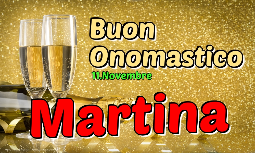 11.Novembre - Buon Onomastico Martina! - Cartoline onomastico