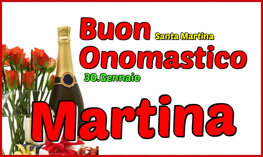 30.Gennaio - Buon Onomastico Martina! - Cartoline onomastico