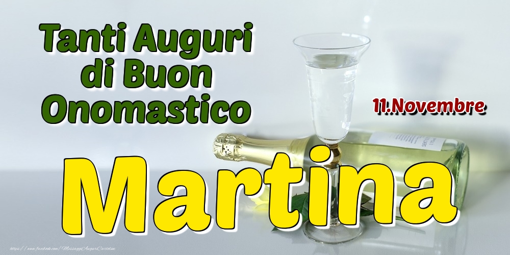 11.Novembre - Tanti Auguri di Buon Onomastico Martina - Cartoline onomastico