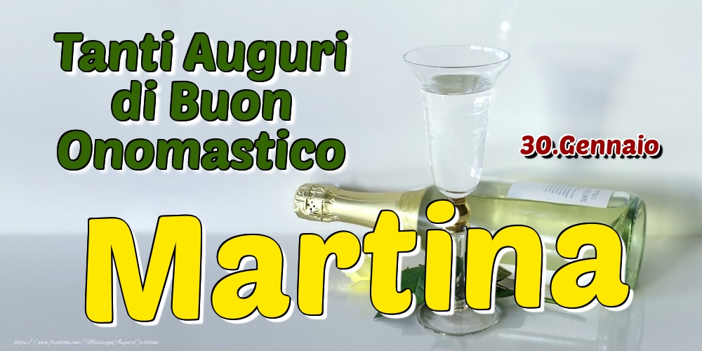 30.Gennaio - Tanti Auguri di Buon Onomastico Martina - Cartoline onomastico