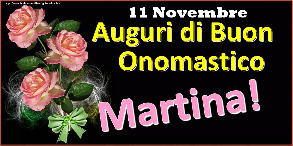 Auguri di Buon Onomastico Martina! - 11 Novembre - Cartoline onomastico