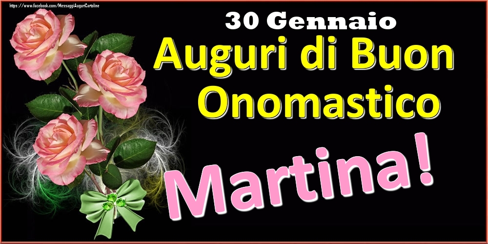 Auguri di Buon Onomastico Martina! - 30 Gennaio - Cartoline onomastico