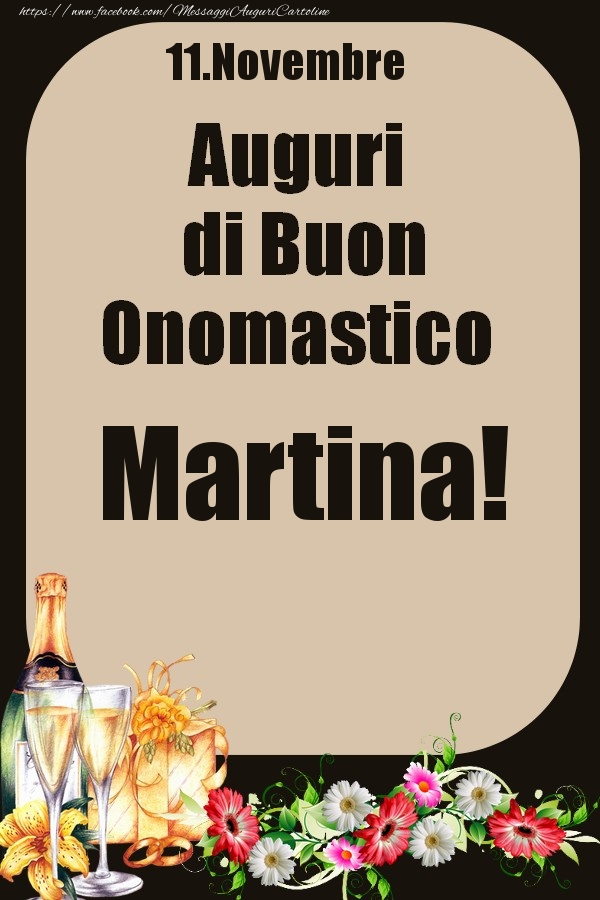 11.Novembre - Auguri di Buon Onomastico  Martina! - Cartoline onomastico