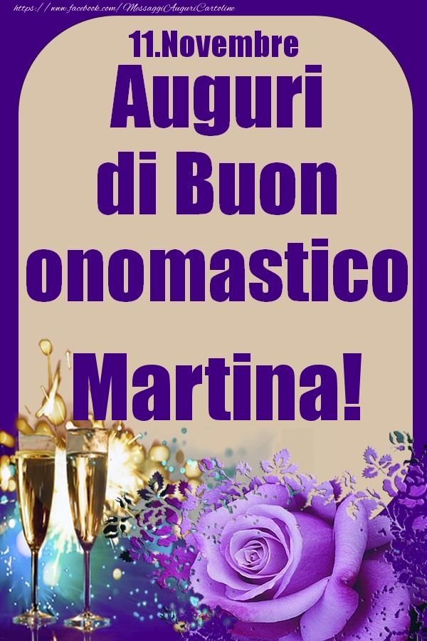 11.Novembre - Auguri di Buon Onomastico  Martina! - Cartoline onomastico