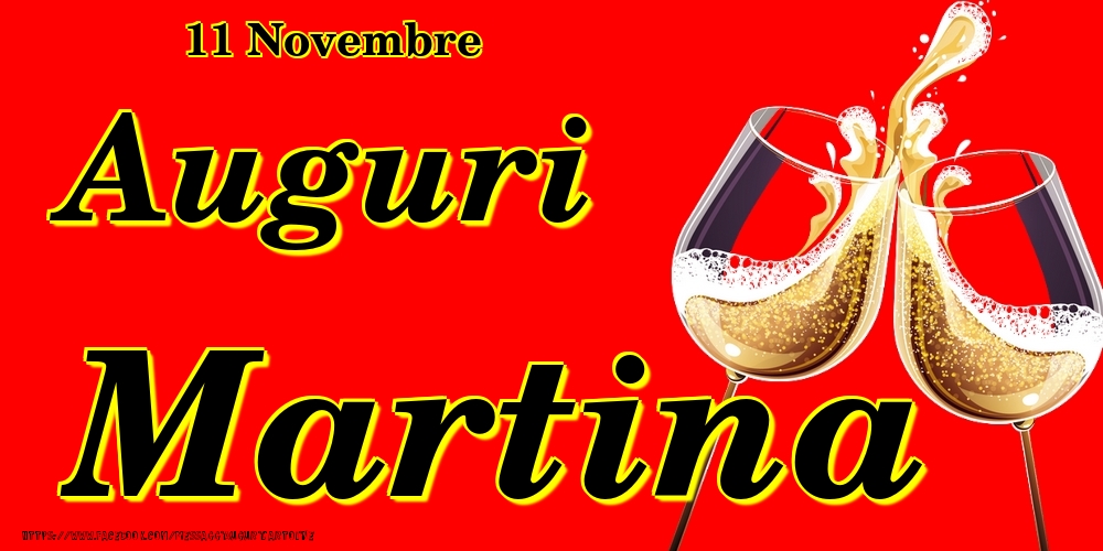 11 Novembre - Auguri Martina! - Cartoline onomastico