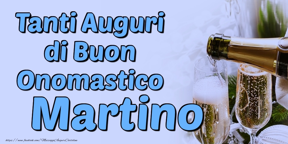 Tanti Auguri di Buon Onomastico Martino - Cartoline onomastico con champagne