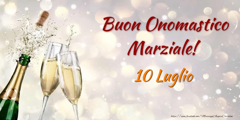 Buon Onomastico Marziale! 10 Luglio - Cartoline onomastico