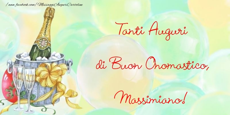 Tanti Auguri di Buon Onomastico, Massimiano - Cartoline onomastico con champagne