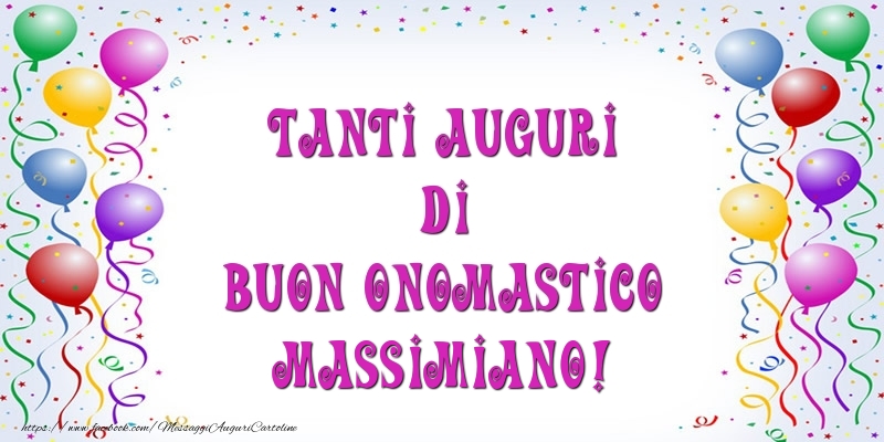 Tanti Auguri di Buon Onomastico Massimiano! - Cartoline onomastico con palloncini