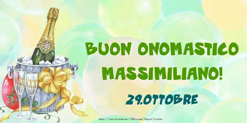 Buon Onomastico, Massimiliano! 29.Ottobre - Cartoline onomastico