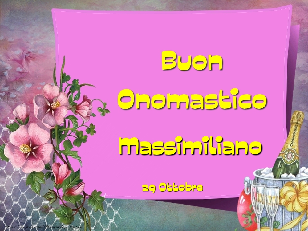 Buon Onomastico, Massimiliano! 29 Ottobre - Cartoline onomastico