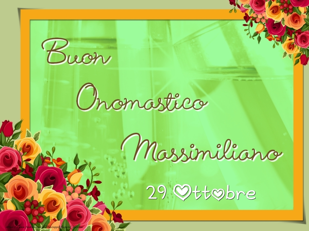 Buon Onomastico, Massimiliano! 29 Ottobre - Cartoline onomastico