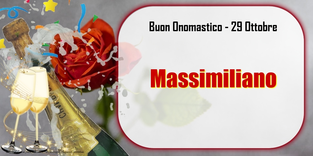 Buon Onomastico, Massimiliano! 29 Ottobre - Cartoline onomastico