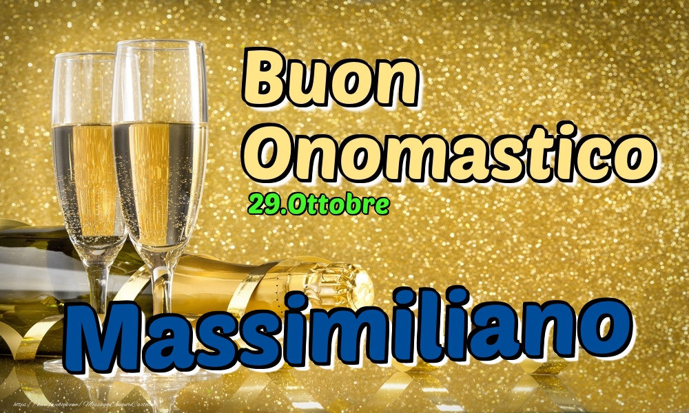 29.Ottobre - Buon Onomastico Massimiliano! - Cartoline onomastico