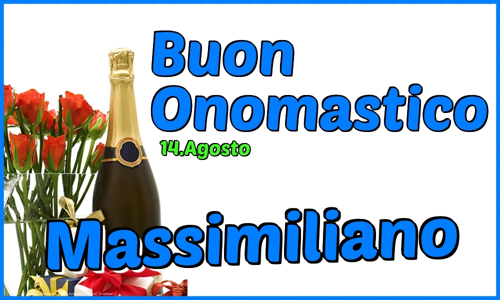 14.Agosto - Buon Onomastico Massimiliano! - Cartoline onomastico