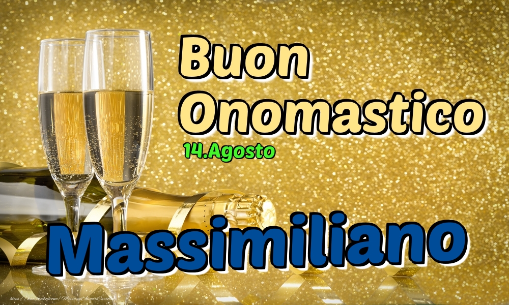 14.Agosto - Buon Onomastico Massimiliano! - Cartoline onomastico