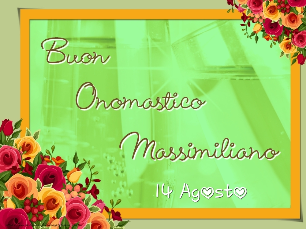 Buon Onomastico, Massimiliano! 14 Agosto - Cartoline onomastico