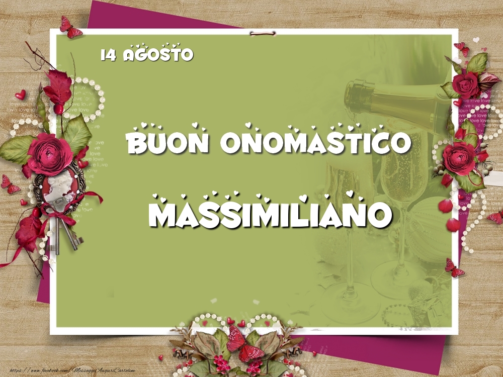 Buon Onomastico, Massimiliano! 14 Agosto - Cartoline onomastico