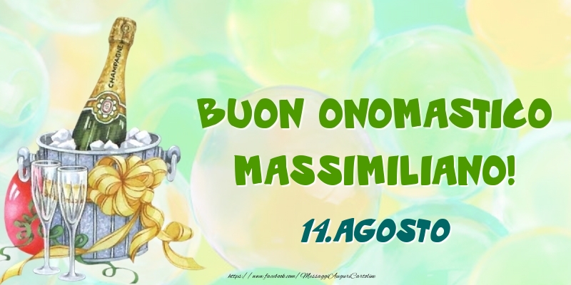 Buon Onomastico, Massimiliano! 14.Agosto - Cartoline onomastico