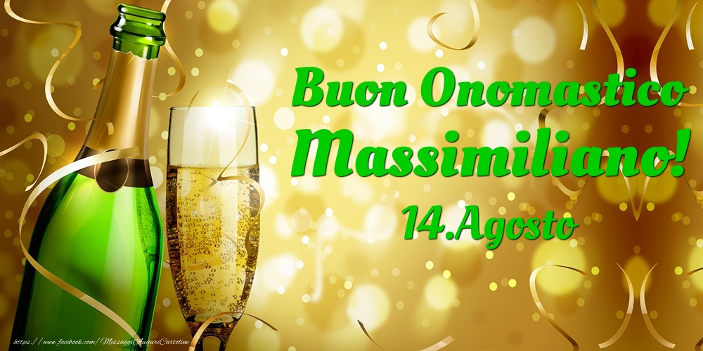 Buon Onomastico Massimiliano! 14.Agosto - - Cartoline onomastico