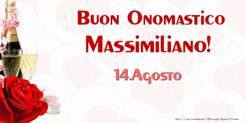 Buon Onomastico Massimiliano! 14.Agosto - Cartoline onomastico