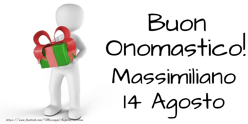 Buon Onomastico  Massimiliano! 14 Agosto - Cartoline onomastico