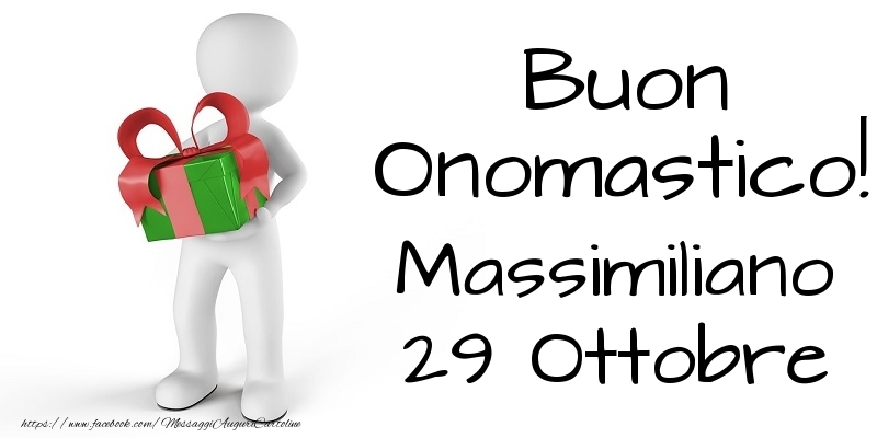 Buon Onomastico  Massimiliano! 29 Ottobre - Cartoline onomastico