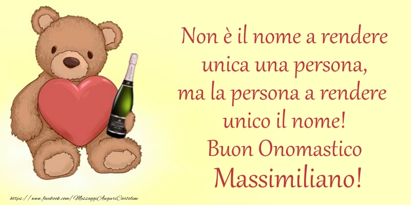 Non è il nome a rendere unica una persona, ma la persona a rendere  unico il nome! Buon Onomastico Massimiliano! - Cartoline onomastico con animali