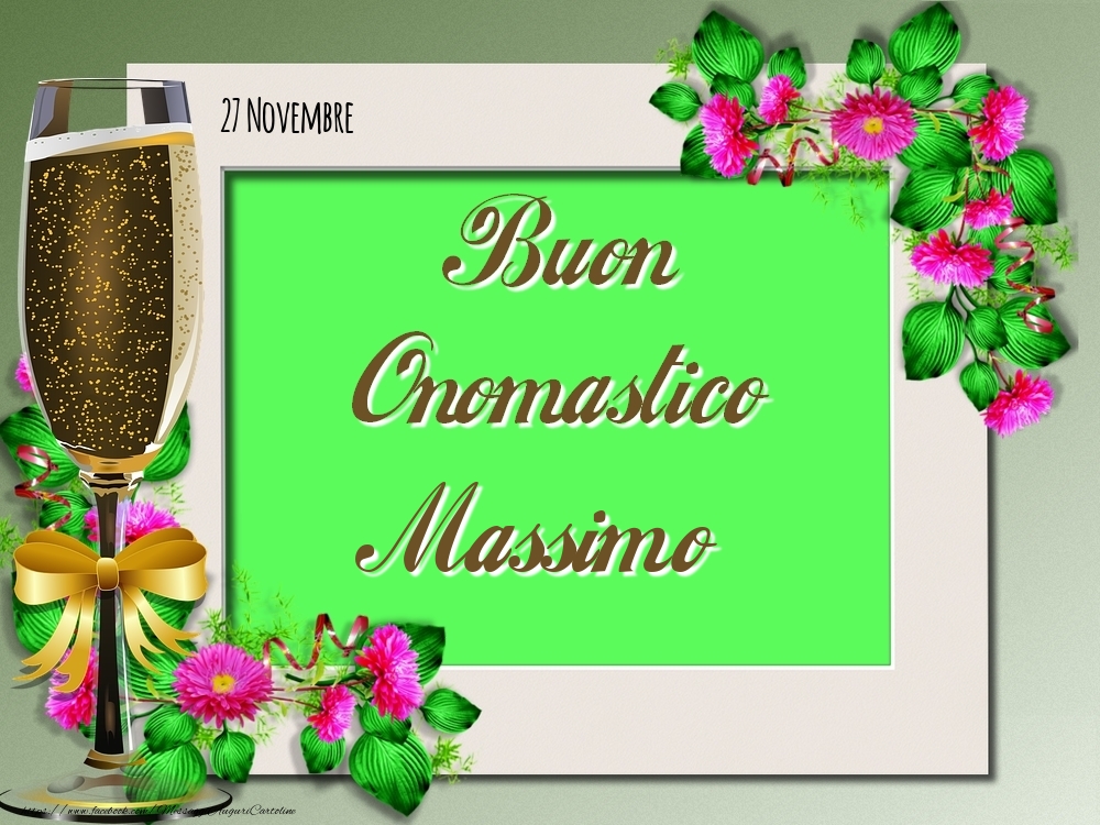 Buon Onomastico, Massimo! 27 Novembre - Cartoline onomastico