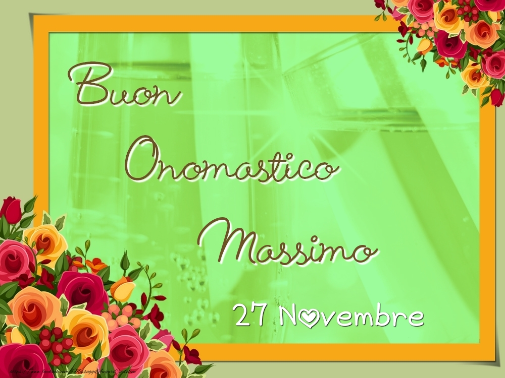 Buon Onomastico, Massimo! 27 Novembre - Cartoline onomastico