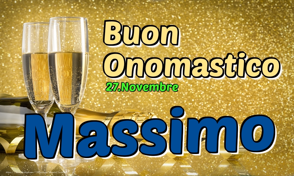 27.Novembre - Buon Onomastico Massimo! - Cartoline onomastico