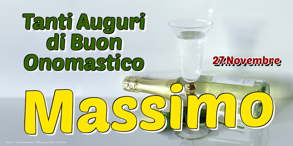 27.Novembre - Tanti Auguri di Buon Onomastico Massimo - Cartoline onomastico