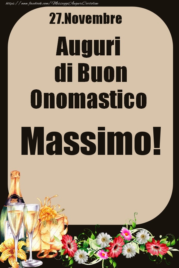 27.Novembre - Auguri di Buon Onomastico  Massimo! - Cartoline onomastico