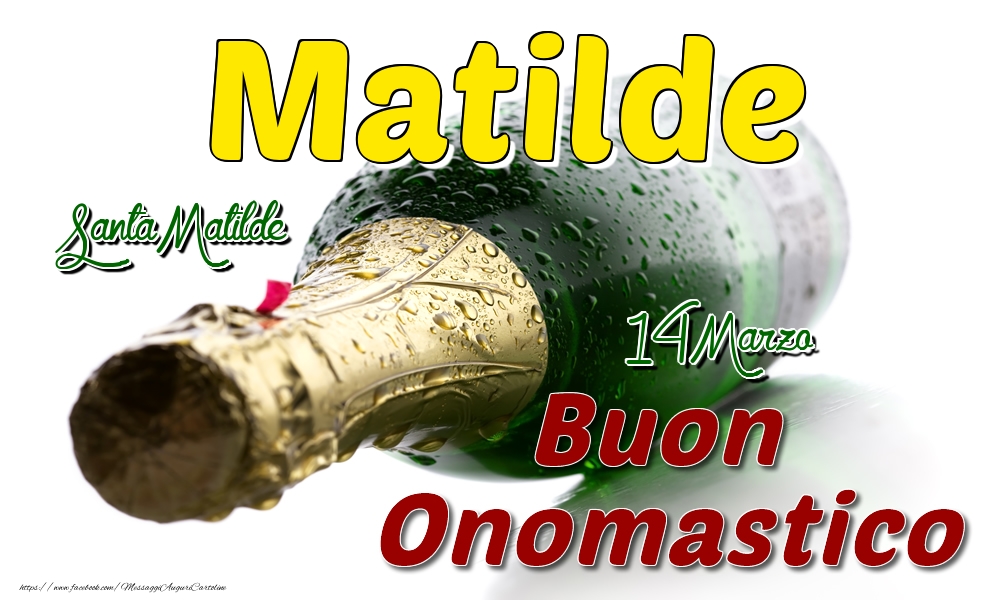 14 Marzo Santa Matilde -  Buon onomastico Matilde - Cartoline onomastico