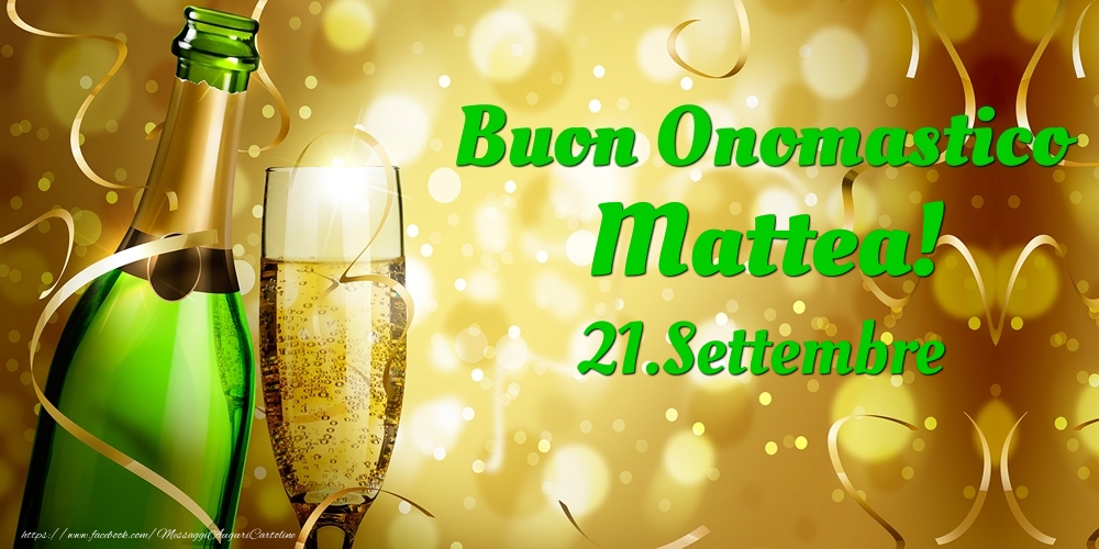 Buon Onomastico Mattea! 21.Settembre - - Cartoline onomastico