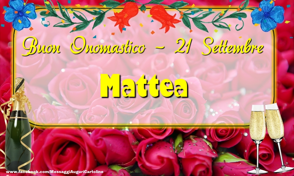 Buon Onomastico, Mattea! 21 Settembre - Cartoline onomastico