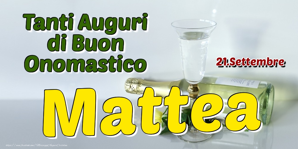 21.Settembre - Tanti Auguri di Buon Onomastico Mattea - Cartoline onomastico