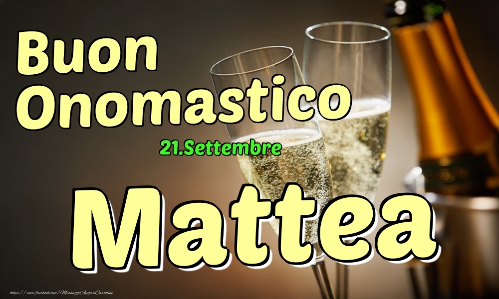 21.Settembre - Buon Onomastico Mattea! - Cartoline onomastico