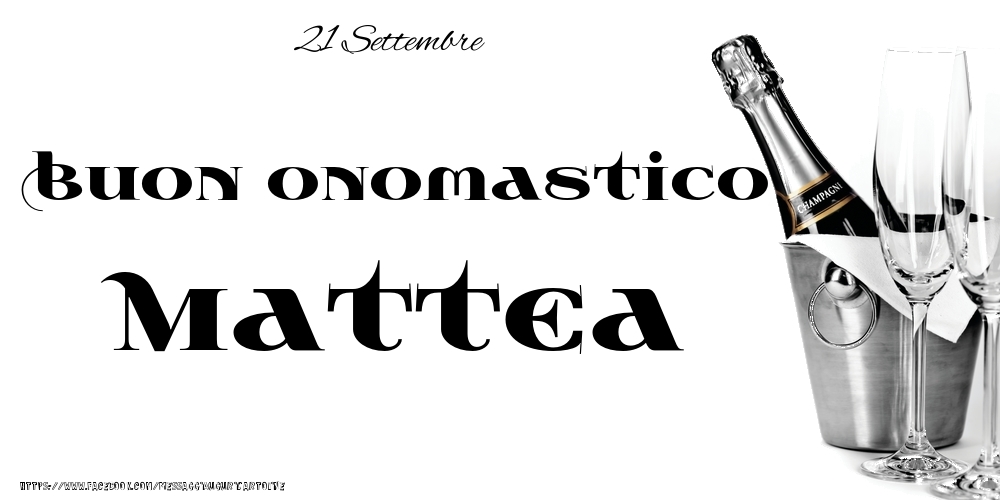 21 Settembre - Buon onomastico Mattea! - Cartoline onomastico