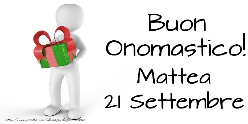 Buon Onomastico  Mattea! 21 Settembre - Cartoline onomastico