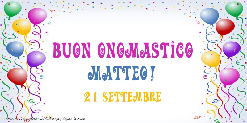 Buon onomastico Matteo! 21 Settembre - Cartoline onomastico