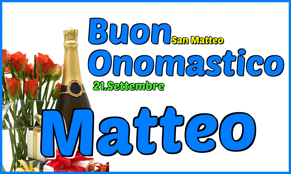 21.Settembre - Buon Onomastico Matteo! - Cartoline onomastico