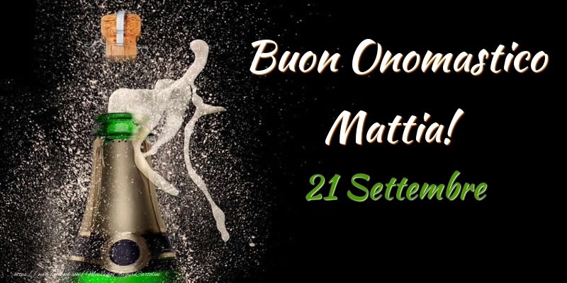 Buon Onomastico Mattia! 21 Settembre - Cartoline onomastico