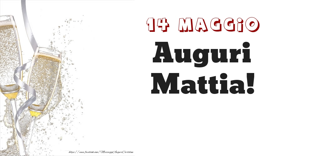 Auguri Mattia! 14 Maggio - Cartoline onomastico