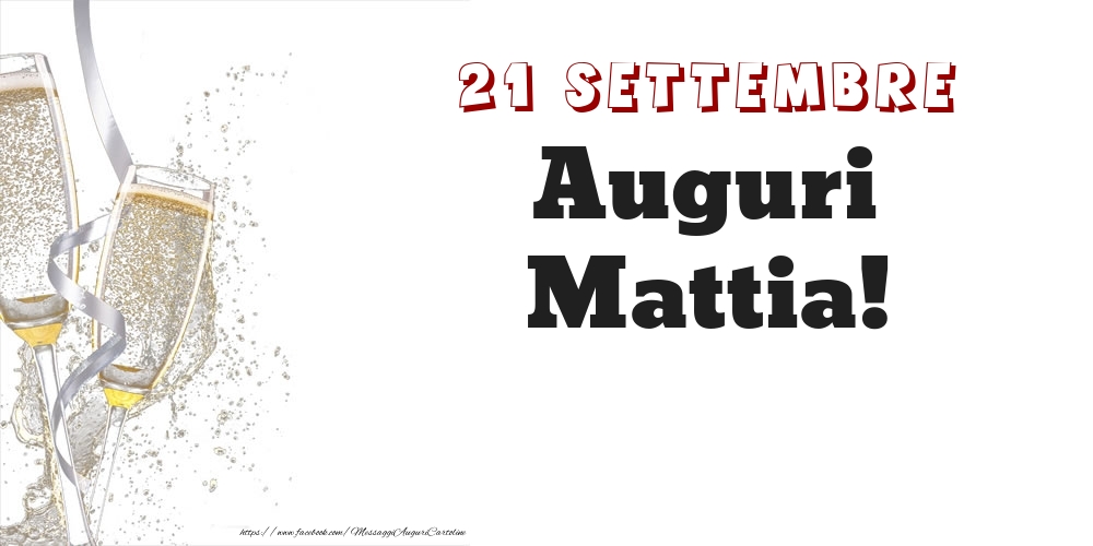 Auguri Mattia! 21 Settembre - Cartoline onomastico