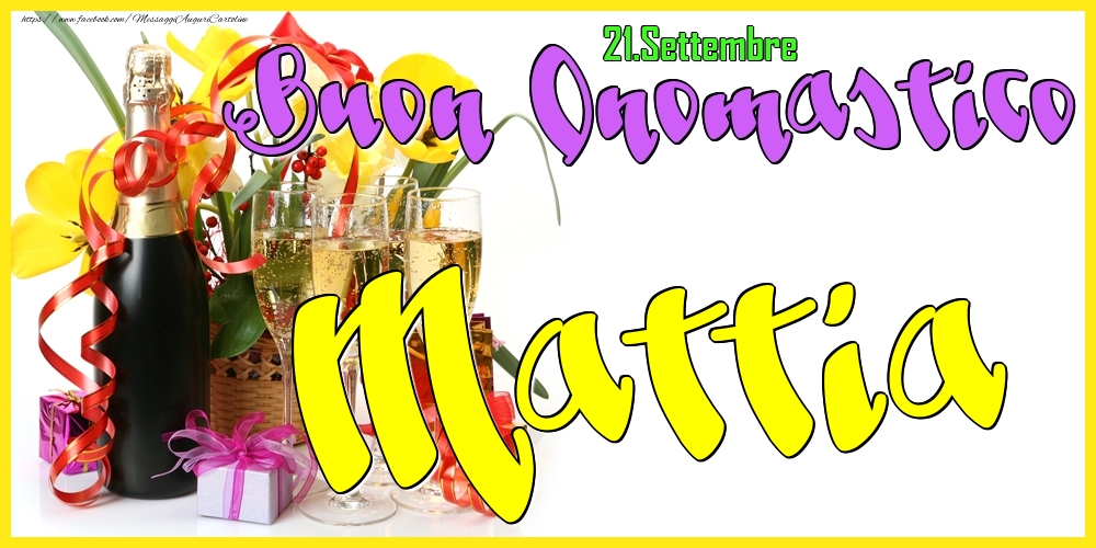 21.Settembre - Buon Onomastico Mattia! - Cartoline onomastico