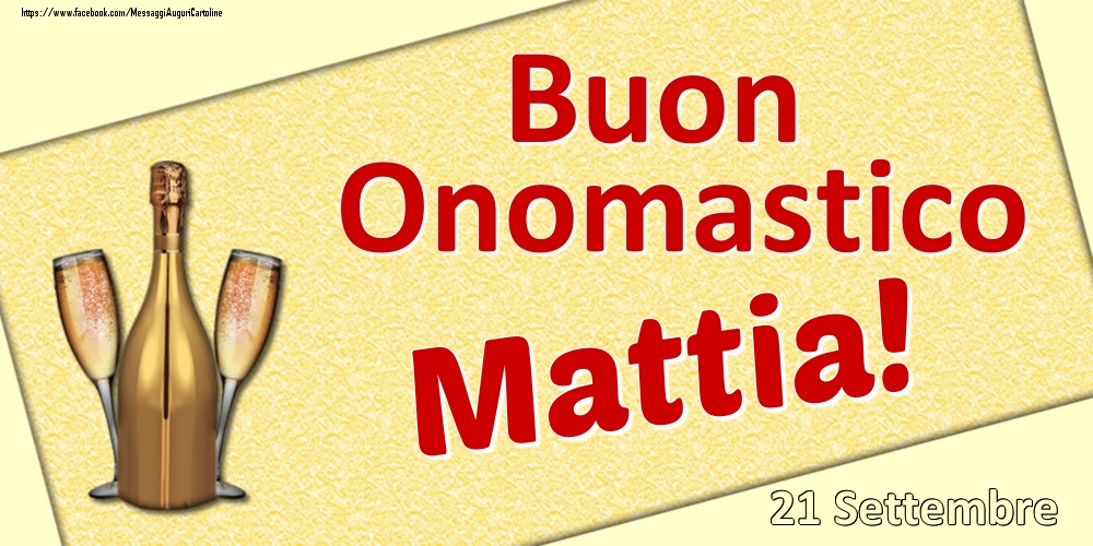 Buon Onomastico Mattia! - 21 Settembre - Cartoline onomastico