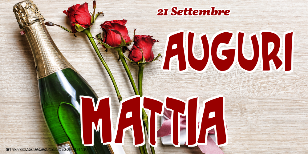 21 Settembre - Auguri Mattia! - Cartoline onomastico