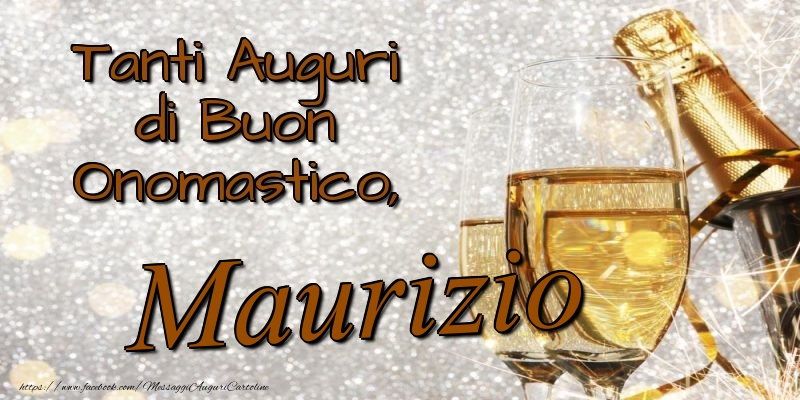 Tanti Auguri di Buon Onomastico, Maurizio - Cartoline onomastico con champagne