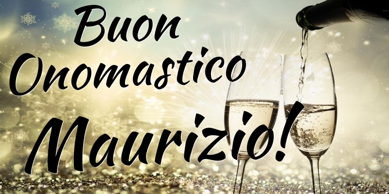 Buon Onomastico Maurizio - Cartoline onomastico con champagne